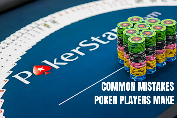 Common Mistakes That You Make In Online Poker Tournaments